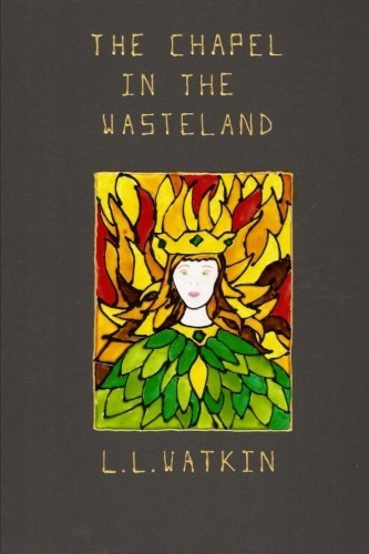Cover for Ll Watkin · The Chapel in the Wasteland (Pocketbok) (2010)