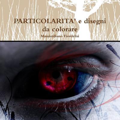 Cover for Massimiliano Fiordelisi · Particolarit^ e disegni da colorare (Paperback Book) (2015)