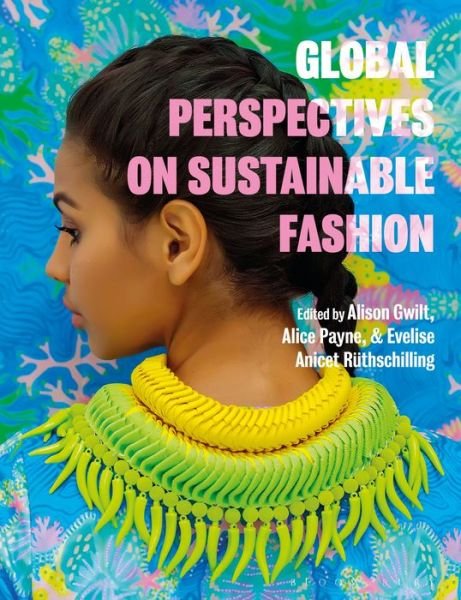 Cover for Gwilt Alison · Global Perspectives on Sustainable Fashion (Pocketbok) (2019)