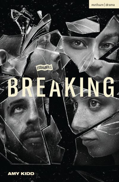 Breaking - Modern Plays - Amy Kidd - Książki - Bloomsbury Publishing PLC - 9781350508132 - 27 września 2024