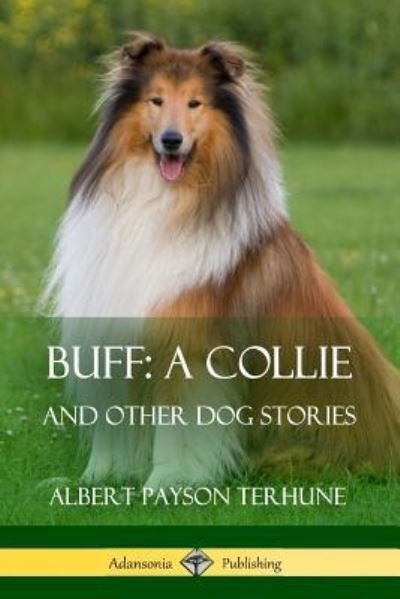 Cover for Albert Payson Terhune · Buff; A Collie (Paperback Bog) (2018)