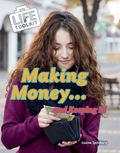Cover for Louise Spilsbury · Making Money...and Keeping It! - Life Toolkit (Paperback Bog) (2021)
