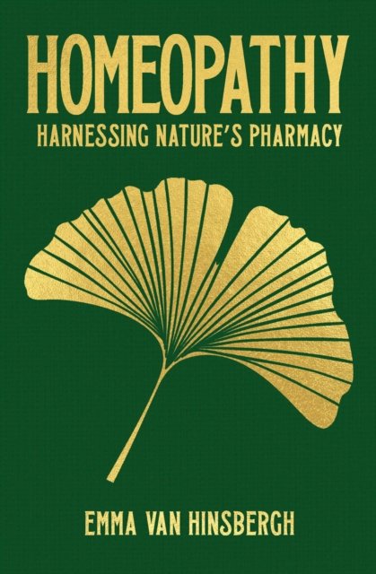 Cover for Emma Van Hinsbergh · Homeopathy: Harnessing nature's pharmacy - Arcturus Hidden Knowledge (Hardcover Book) (2024)