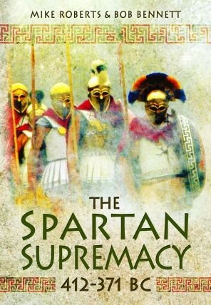 Cover for Mike Roberts · The Spartan Supremacy 412-371 BC (Paperback Book) (2023)