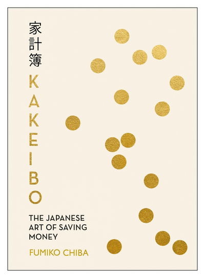 Cover for Fumiko Chiba · Kakeibo: The Japanese Art of Budgeting &amp; Saving Money (Paperback Bog) (2017)