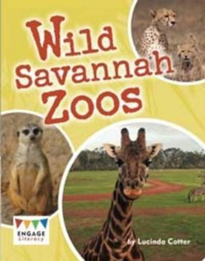 Cover for Lucinda Cotter · Wild Savannah Zoos - Engage Literacy: Engage Literacy Lime (Paperback Book) (2013)