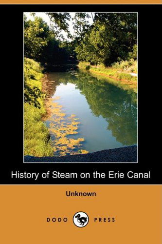 Cover for Unknown (Author) · History of Steam on the Erie Canal (Dodo Press) (Paperback Book) (2008)