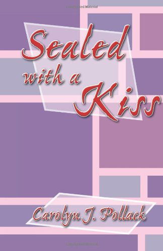 Cover for Carolyn J. Pollack · Sealed with a Kiss (Paperback Book) (2010)