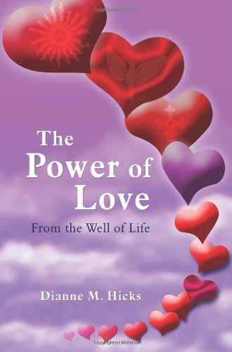 Cover for Dianne M. Hicks · The Power of Love: from the Well of Life (Taschenbuch) (2007)