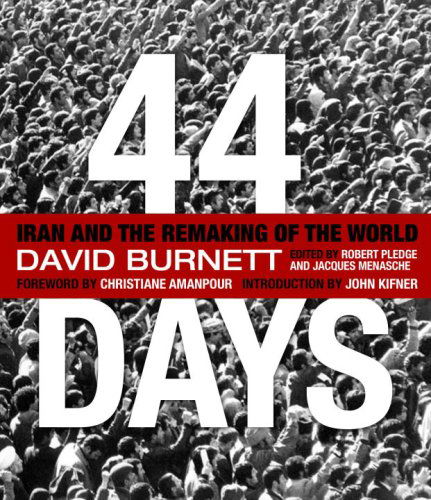 Cover for David Burnett · 44 Days: Iran and the Remaking of the World (Hardcover Book) (2009)