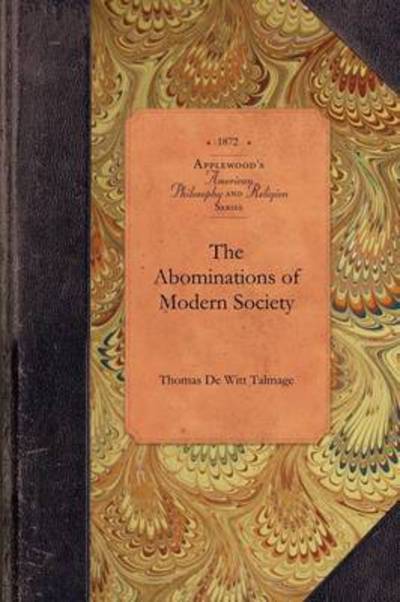 Cover for T De Witt Talmage · The Abominations of Modern Society (Paperback Book) (2009)