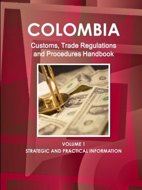 Cover for Aa Ibp · Colombia Customs, Trade Regulations and Procedures Handbook (Paperback Bog) (2010)