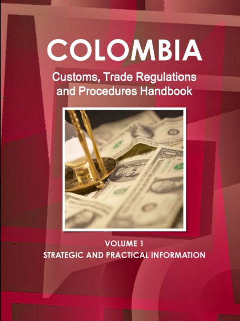 Cover for Aa Ibp · Colombia Customs, Trade Regulations and Procedures Handbook (Pocketbok) (2010)