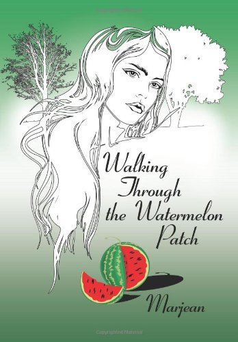 Cover for Marjean · Walking Through the Watermelon Patch (Hardcover Book) (2007)