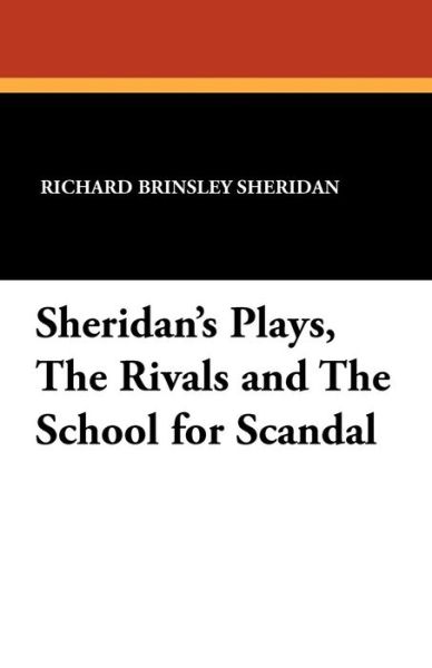 Cover for Richard Brinsley Sheridan · Sheridan's Plays, the Rivals and the School for Scandal (Paperback Book) (2024)