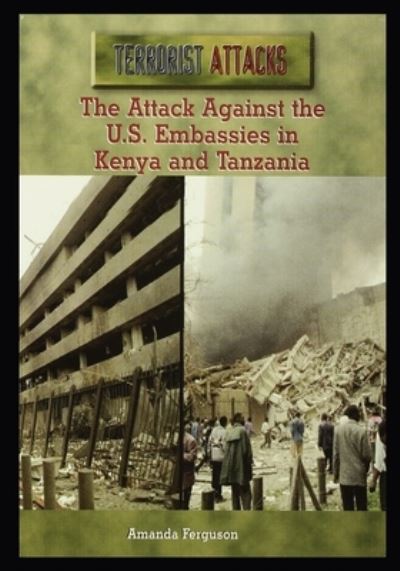 Cover for Amanda Ferguson · The Attack Against the U.S. Embassies in Kenya and Tanzania (Taschenbuch) (2003)