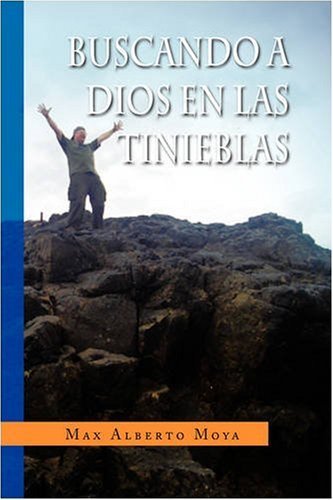 Cover for Max Alberto Moya · Buscando a Dios en Las Tinieblas (Hardcover bog) [Spanish edition] (2009)