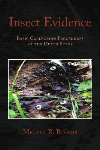 Cover for Melvin R Bishop · Insect Evidence: Basic Collection Procedures at the Death Scene (Paperback Bog) (2008)