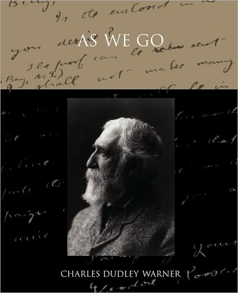 As We Go - Charles Dudley Warner - Books - Book Jungle - 9781438594132 - April 22, 2010