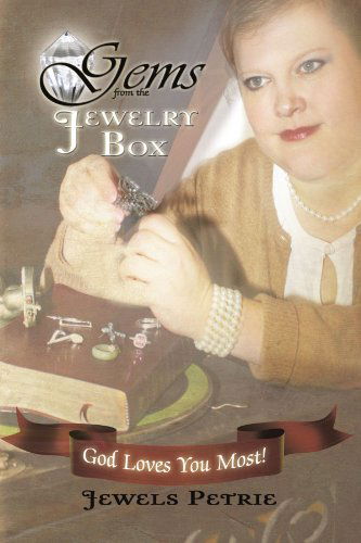 Cover for Julie Petrie · Gems from the Jewelry Box: God Loves You Most! (Paperback Book) (2009)