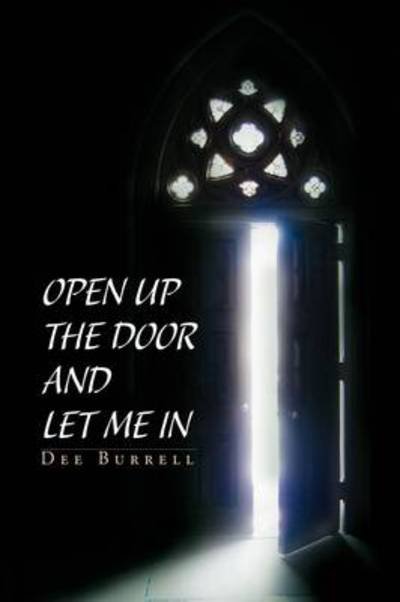 Cover for Dee Burrell · Open Up the Door and Let Me in (Paperback Book) (2009)