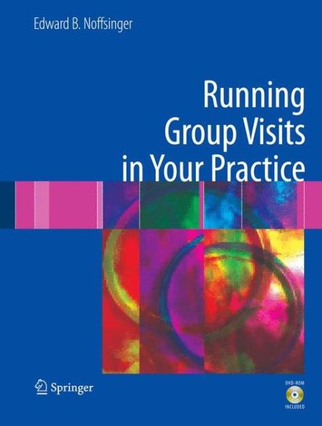 Cover for Edward B. Noffsinger · Running Group Visits in Your Practice (Gebundenes Buch) [1st ed. 2009. 2nd printing 2009 edition] (2009)