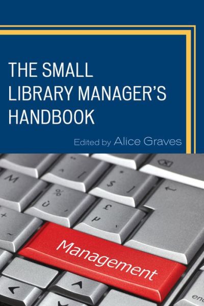 Cover for Alice Graves · Small Library Managers Handbook the (Paperback Book) (2014)