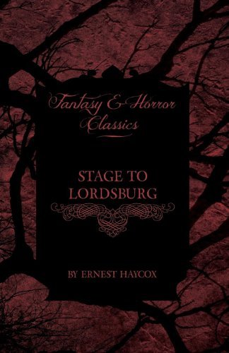 Cover for Ernest Haycox · Stage to Lordsburg (Fantasy and Horror Classics) (Paperback Book) (2011)