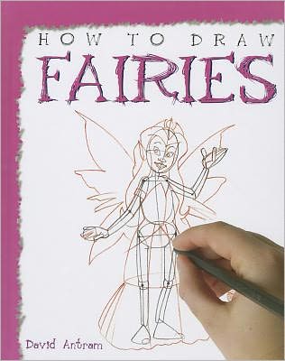 Cover for David Antram · How to Draw Fairies (How to Draw (Powerkids Press)) (Hardcover Book) (2011)