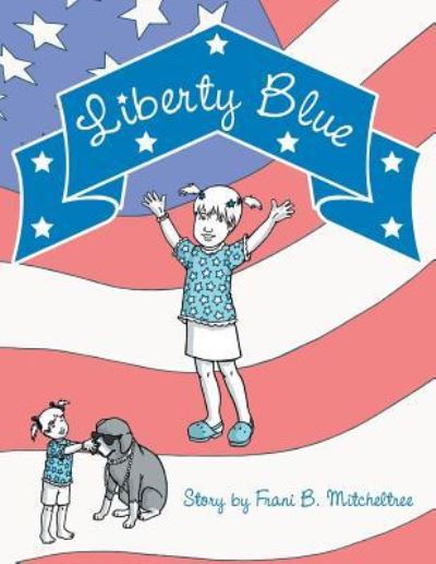 Cover for Frani B Mitcheltree · Liberty Blue (Paperback Book) (2013)