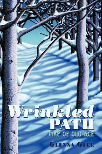 Cover for Glenna Glee · Wrinkled Path: Map of Old Age (Paperback Book) (2011)