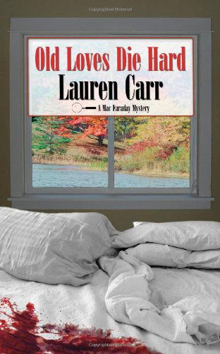 Cover for Lauren Carr · Old Loves Die Hard: a Mac Faraday Mystery (Paperback Book) (2011)