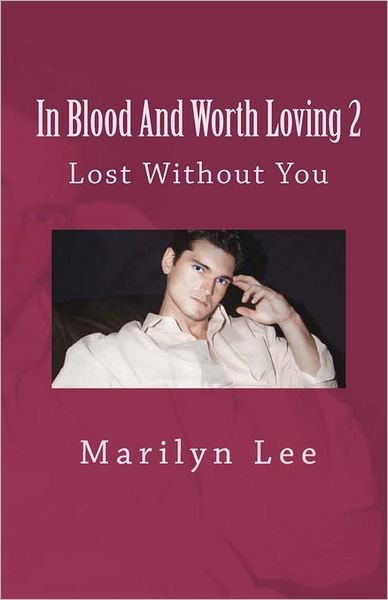 Cover for Marilyn Lee · In Blood and Worth Loving 2: Lost Without You (Paperback Book) (2011)