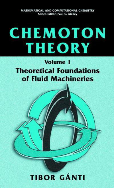 Cover for Tibor Ganti · Chemoton Theory: Theory of Living Systems - Mathematical and Computational Chemistry (Paperback Book) [Softcover Reprint of the Original 1st Ed. 2003 edition] (2012)