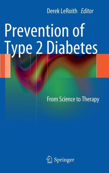 Cover for Derek Leroith · Prevention of Type 2 Diabetes: From Science to Therapy (Hardcover Book) [2012 edition] (2012)