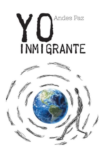 Cover for Andes Paz · Yo Inmigrante (Hardcover Book) (2014)