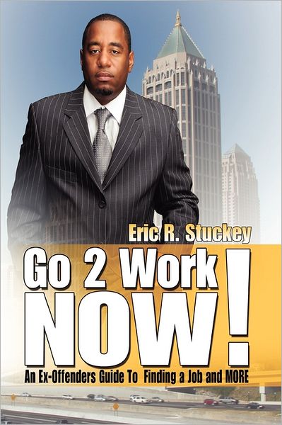 Cover for Eric R Stuckey · Go 2work Now (Paperback Book) (2011)