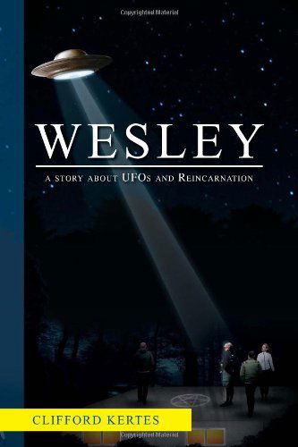 Cover for Clifford Kertes · Wesley: a Story About Ufos and Reincarnation (Paperback Bog) (2011)