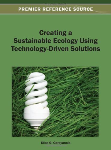 Cover for Elias G. Carayannis · Creating a Sustainable Ecology Using Technology-driven Solutions (Hardcover Book) (2013)