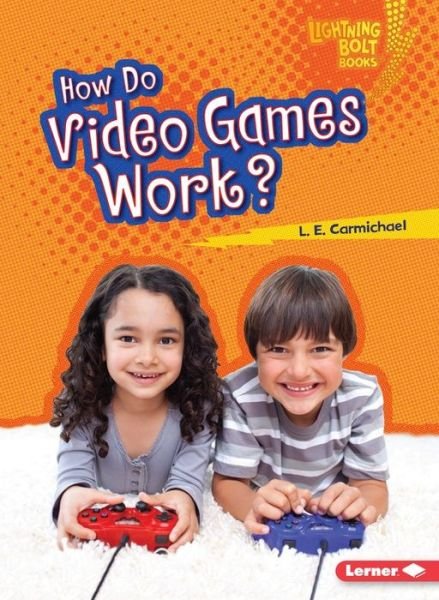 Cover for Lee Carmichael · How Do Video Games Work - Lightning Bolt Our Digital World (Paperback Book) (2015)