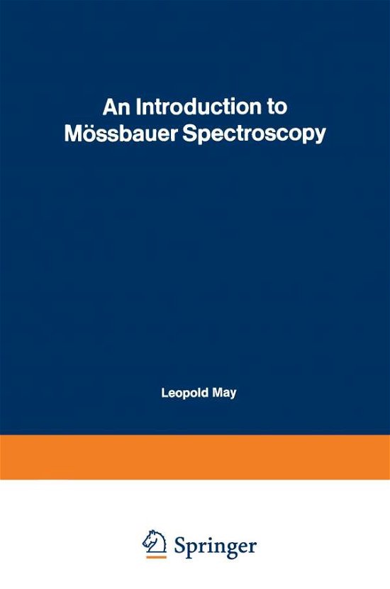Cover for May, Leopold, Compiler · An Introduction to Moessbauer Spectroscopy (Paperback Bog) [Softcover reprint of the original 1st ed. 1971 edition] (2012)