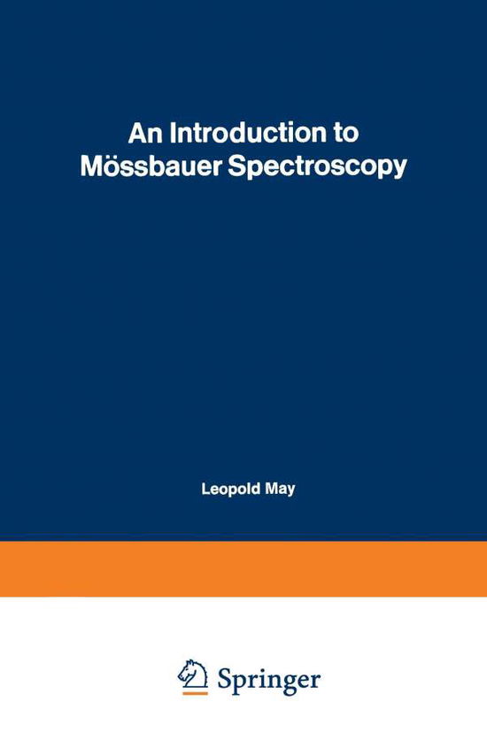 Cover for May, Leopold, Compiler · An Introduction to Moessbauer Spectroscopy (Paperback Bog) [Softcover reprint of the original 1st ed. 1971 edition] (2012)