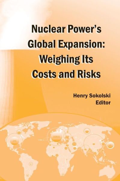 Cover for Henry D Sokolski · Nuclear Power's Global Expansion: Weighing Its Costs and Risks (Paperback Book) (2010)