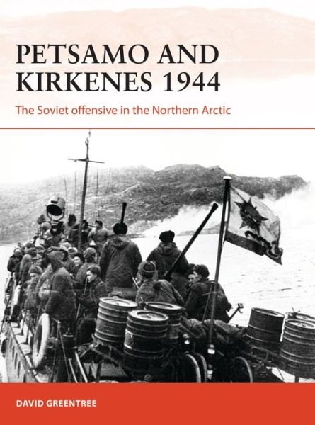 Cover for David Greentree · Petsamo and Kirkenes 1944: The Soviet offensive in the Northern Arctic - Campaign (Paperback Bog) (2019)
