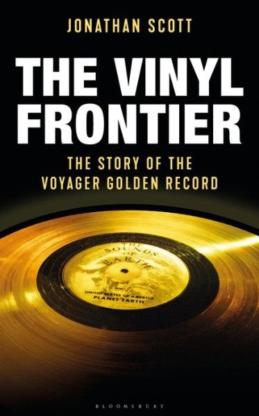 Cover for Jonathan Scott · The Vinyl Frontier: The Story of NASA's Interstellar Mixtape (Innbunden bok) (2019)