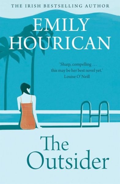 The Outsider - Emily Hourican - Kirjat - Hachette Books Ireland - 9781473681132 - torstai 6. kesäkuuta 2019