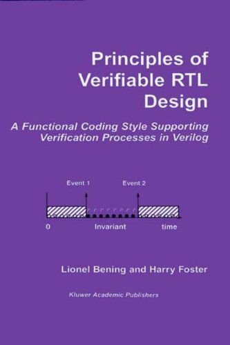 Cover for Lionel Bening · Principles of Verifiable RTL Design: A functional coding style supporting verification processes in Verilog (Paperback Book) [Softcover reprint of the original 1st ed. 2000 edition] (2013)