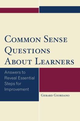 Cover for Gerard Giordano · Common Sense Questions About Learners: Answers to Reveal Essential Steps for Improvement (Gebundenes Buch) (2017)