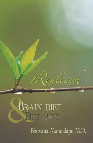 Cover for Bhuvana Mandalapu M.d. · Replenish: Diet Mind &amp; Brain Diet (Paperback Book) (2013)