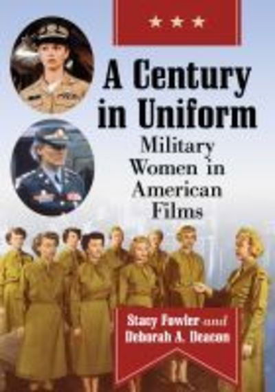 Cover for Stacy Fowler · A Century in Uniform: Military Women in American Films (Paperback Book) (2019)